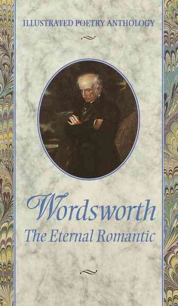 Wordsworth: The Eternal Romantic (Illustrated Poetry AnthologySeries) cover