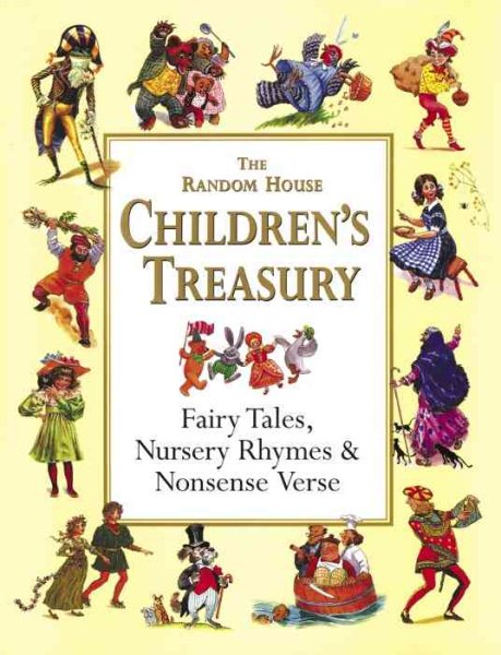 The Random House Children's Treasury: Fairy Tales, Nursery Rhymes & Nonsense Verse cover