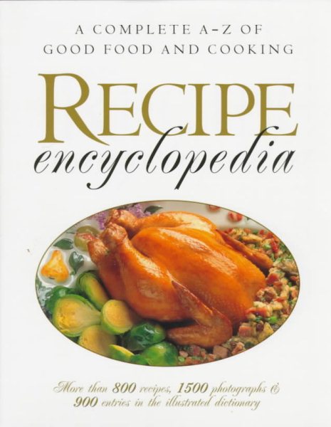 Recipe Encyclopedia: A Complete A-Z of Good Food and Cooking cover