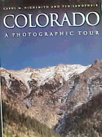 Colorado: A Photographic Tour (Photographic Tour Series)