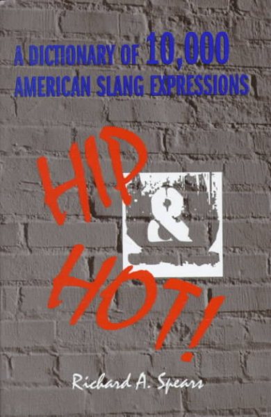Hip and Hot! a Dictionary of 10,000 American Slang Expressions cover