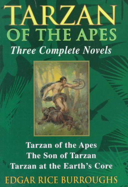 Tarzan of the Apes : Three Complete Novels cover