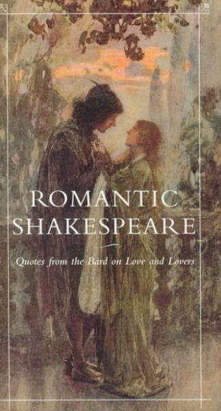 Romantic Shakespeare: Quotes from the Bard on Love and Lovers cover