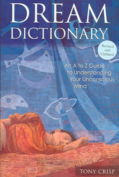 Dream Dictionary: An A to Z Guide to Understanding Your Unconscious Mind cover