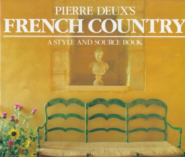 Pierre Deux's French Country: A Style and Source Book cover