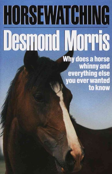 Horsewatching: Why does a horse whinny and everything else you ever wanted to know cover