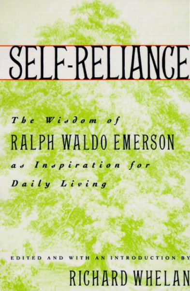 Self-Reliance: The Wisdom of Ralph Waldo Emerson as Inspiration for Daily Living cover