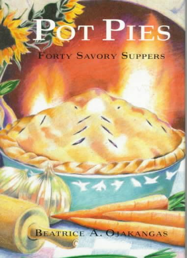 Pot Pies: Forty Savory Suppers cover