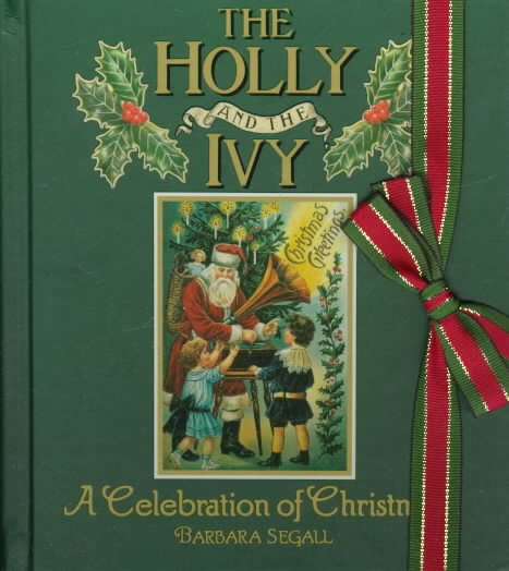 The Holly and the Ivy: A Celebration of Christmas