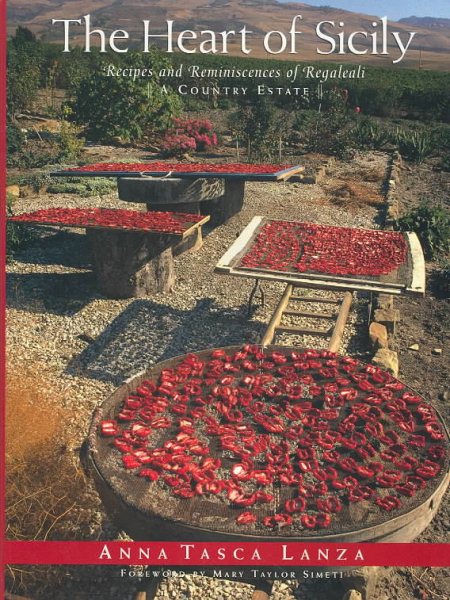 The Heart of Sicily: Recipes and Reminiscences of Regaleali, A Country Estate