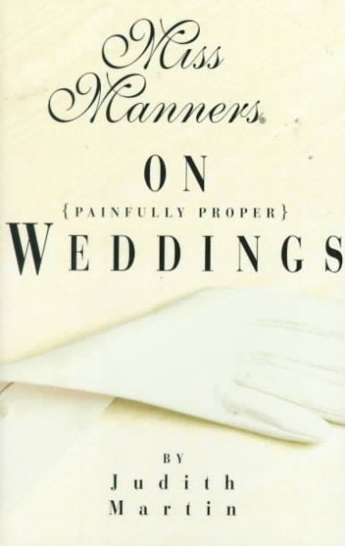 Miss Manners on Painfully Proper Weddings cover