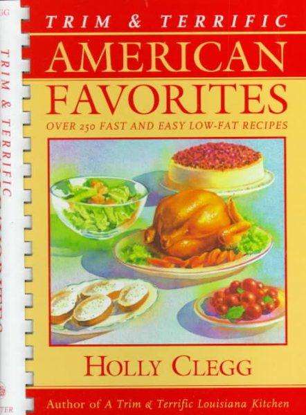 Trim and Terrific American Favorites: Over 250 Fast and Easy Low-Fat Recipes