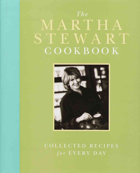 The Martha Stewart Cookbook: Collected Recipes for Every Day cover