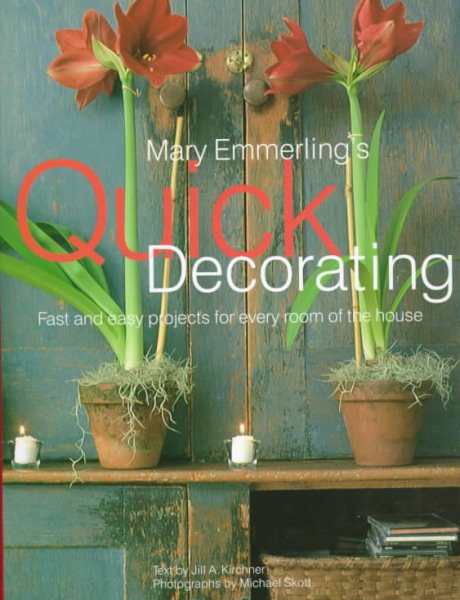 Mary Emmerling's Quick Decorating: Fast and Easy Projects for Every Room of the House (American Country Series) cover