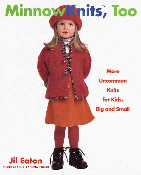 MinnowKnits, Too: More Uncommon Knits for Kids, Big and Small cover