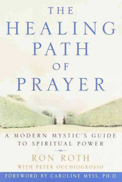 The Healing Path of Prayer: A Modern Mystic's Guide to Spiritual Power cover
