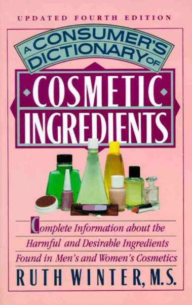 A Consumer's Dictionary of Cosmetic Ingredients: Updated Fourth Edition