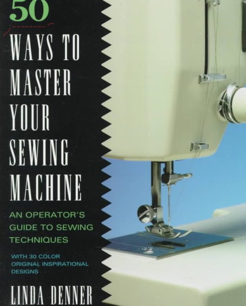 50 Ways to Master Your Sewing Machine cover