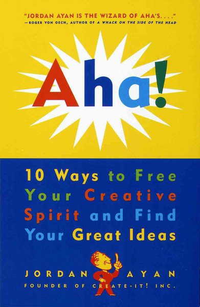 Aha! 10 Ways to Free Your Creative Spirit and Find Your Great Ideas cover