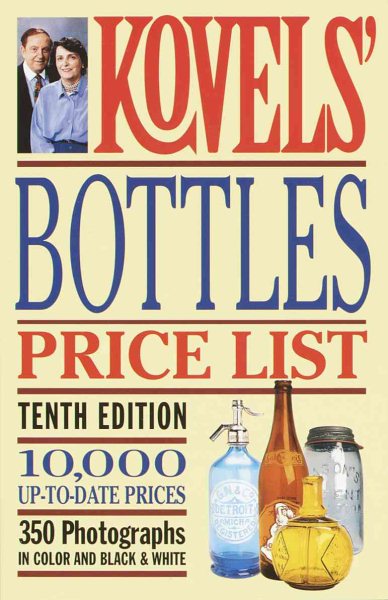Kovels' Bottles Price List - 10th Edition (Kovels' Bottle Price List)