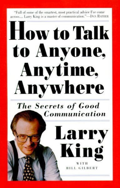 How to Talk to Anyone, Anytime, Anywhere: The Secrets of Good Communication cover