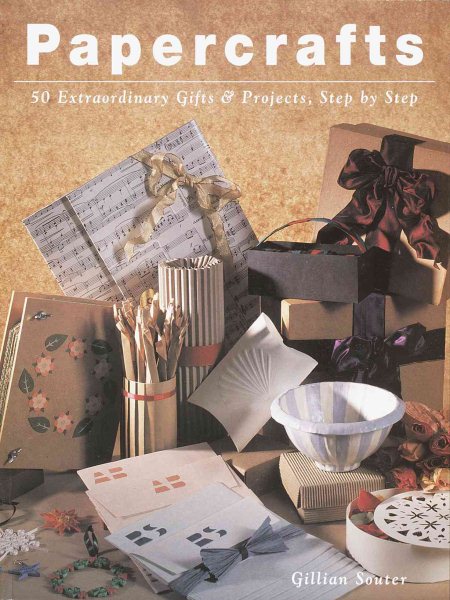Papercrafts: 50 Extraordinary Gifts and Projects, Step by Step cover