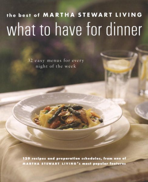 What to Have for Dinner: 32 Easy Menus for Every Night of the Week cover