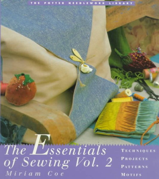 Potter Needlework Library, The: Essentials of Sewing, Volume 2