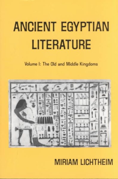 Ancient Egyptian Literature: Volume I: The Old and Middle Kingdoms (Near Eastern Center, UCLA)