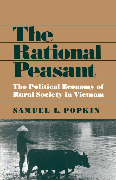 The Rational Peasant: The Political Economy of Rural Society in Vietnam cover