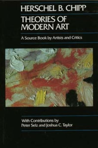 Theories of Modern Art: A Source Book by Artists and Critics (California Studies in the History of Art) (Volume 11) cover