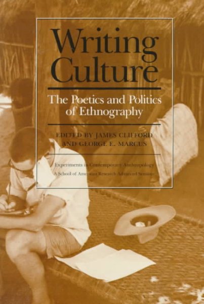 Writing Culture: The Poetics and Politics of Ethnography cover