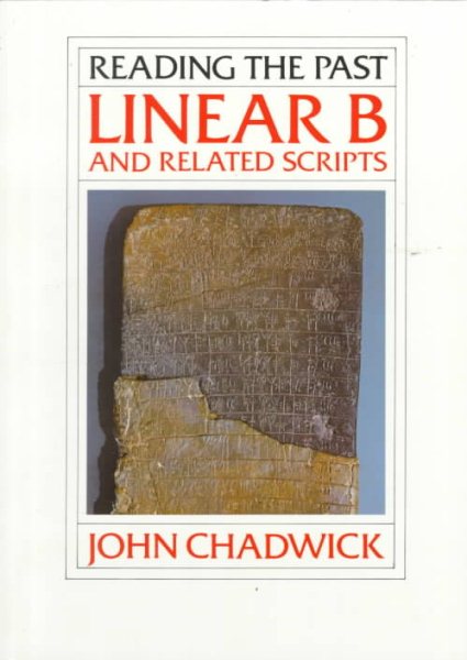 Linear B and Related Scripts (Reading the Past, Vol. 1) cover