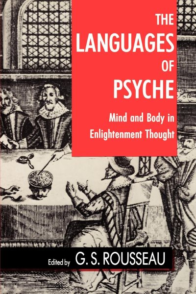 The Languages of Psyche: Mind and Body in Enlightenment Thought (Volume 12) (Clark Library Professorship, UCLA) cover
