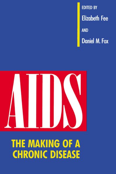 AIDS: The Making of a Chronic Disease cover