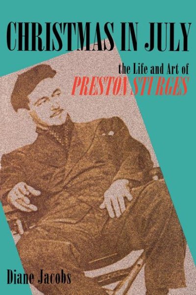 Christmas in July: The Life and Art of Preston Sturges cover
