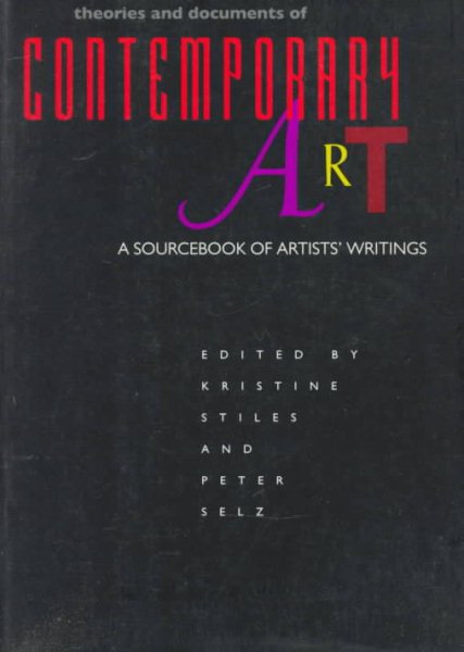 Theories and Documents of Contemporary Art: A Sourcebook of Artists' Writings (California Studies in the History of Art) cover