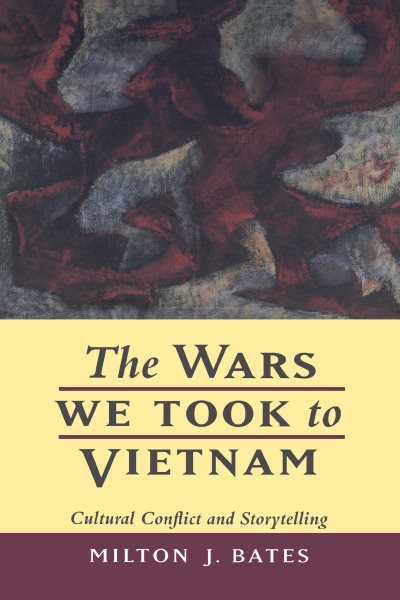 The Wars We Took to Vietnam: Cultural Conflict and Storytelling cover