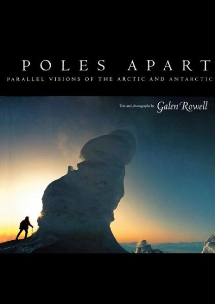 Poles Apart: Parallel Visions of the Arctic and Antarctic