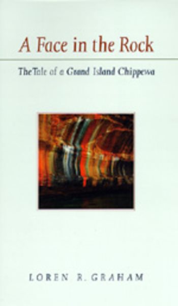 A Face in the Rock: The Tale of a Grand Island Chippewa cover