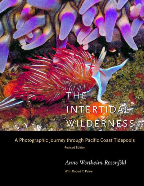 The Intertidal Wilderness: A Photographic Journey through Pacific Coast Tidepools, Revised Edition