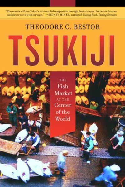 Tsukiji: The Fish Market at the Center of the World cover