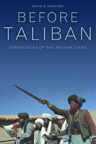 Before Taliban: Genealogies of the Afghan Jihad cover