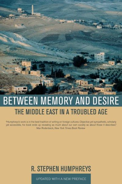 Between Memory and Desire: The Middle East in a Troubled Age cover
