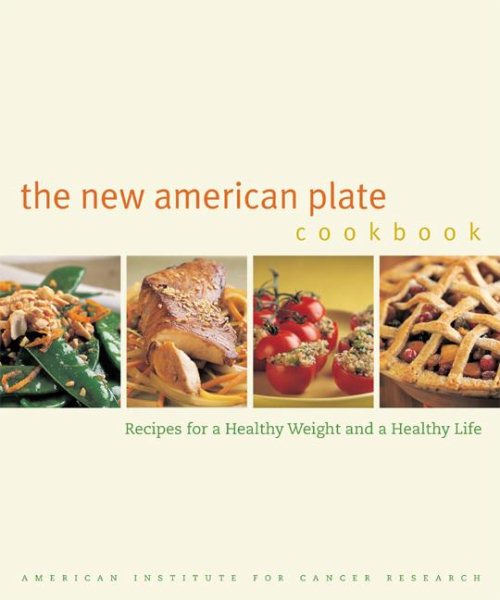 The New American Plate Cookbook: Recipes for a Healthy Weight and a Healthy Life cover