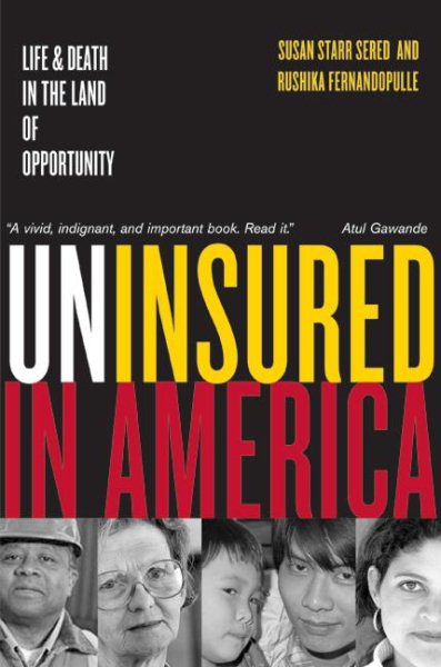 Uninsured in America: Life and Death in the Land of Opportunity cover