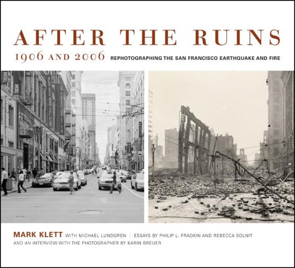 After the Ruins, 1906 and 2006: Rephotographing the San Francisco Earthquake and Fire cover