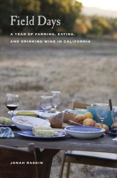 Field Days: A Year of Farming, Eating, and Drinking Wine in California cover
