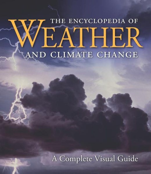 The Encyclopedia of Weather and Climate Change: A Complete Visual Guide cover
