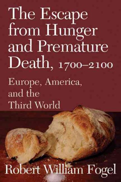 The Escape from Hunger and Premature Death, 1700–2100: Europe, America, and the Third World (Cambridge Studies in Population, Economy and Society in Past Time, Series Number 38)